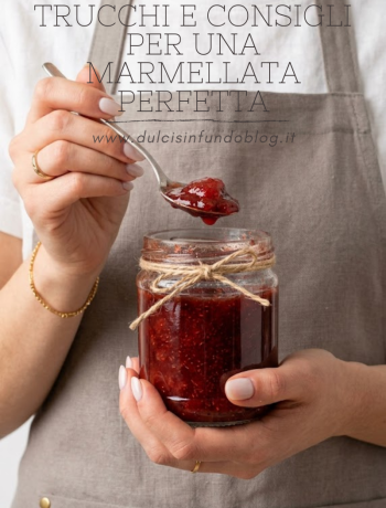 Trucchi e consigli per una marmellata perfetta