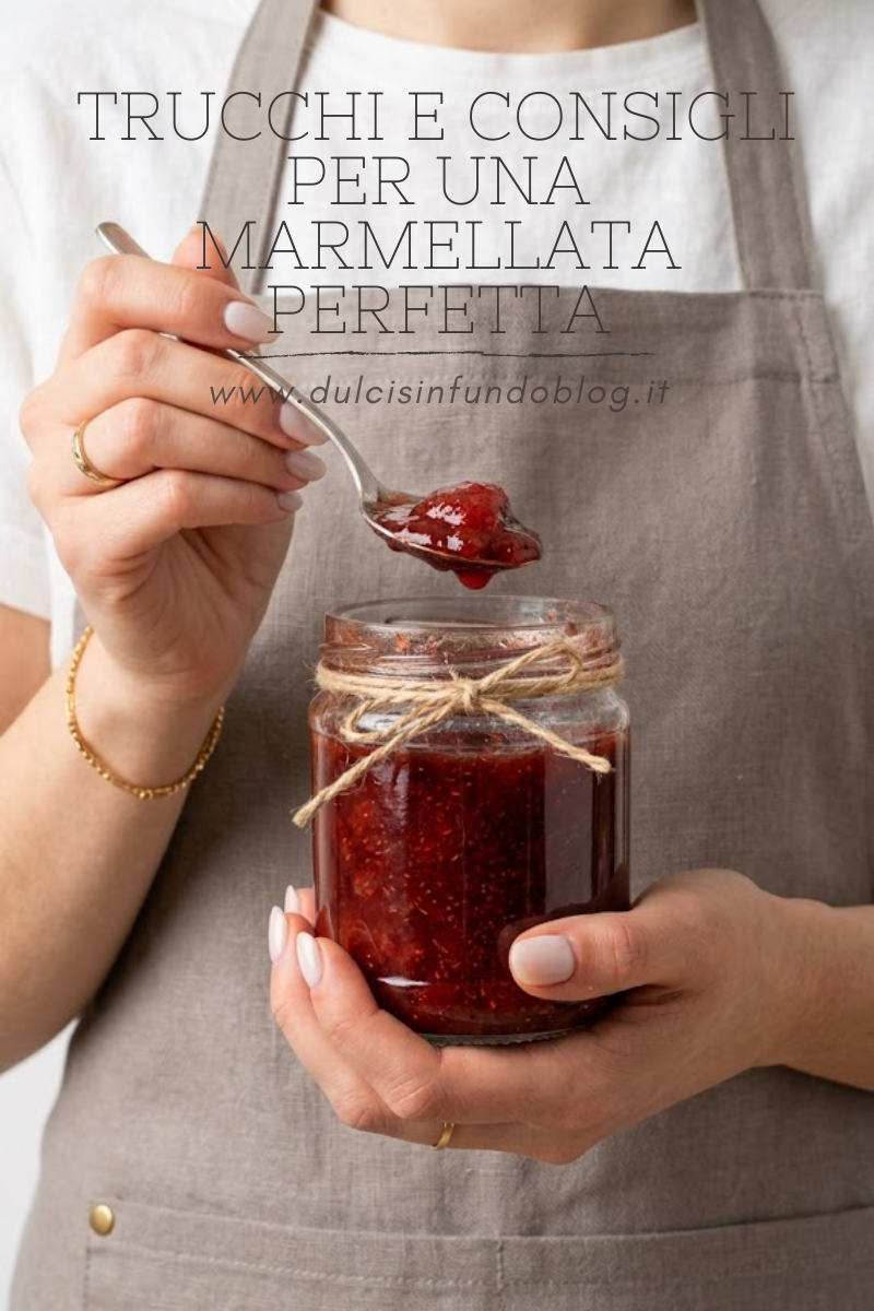 Trucchi e consigli per una marmellata perfetta