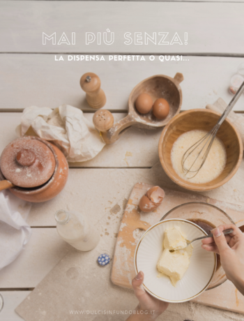 Mai più senza, dispensa perfetta o quasi
