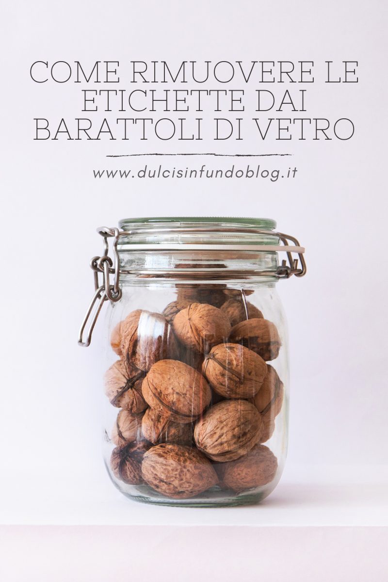Come rimuovere le etichette dai barattoli di vetro