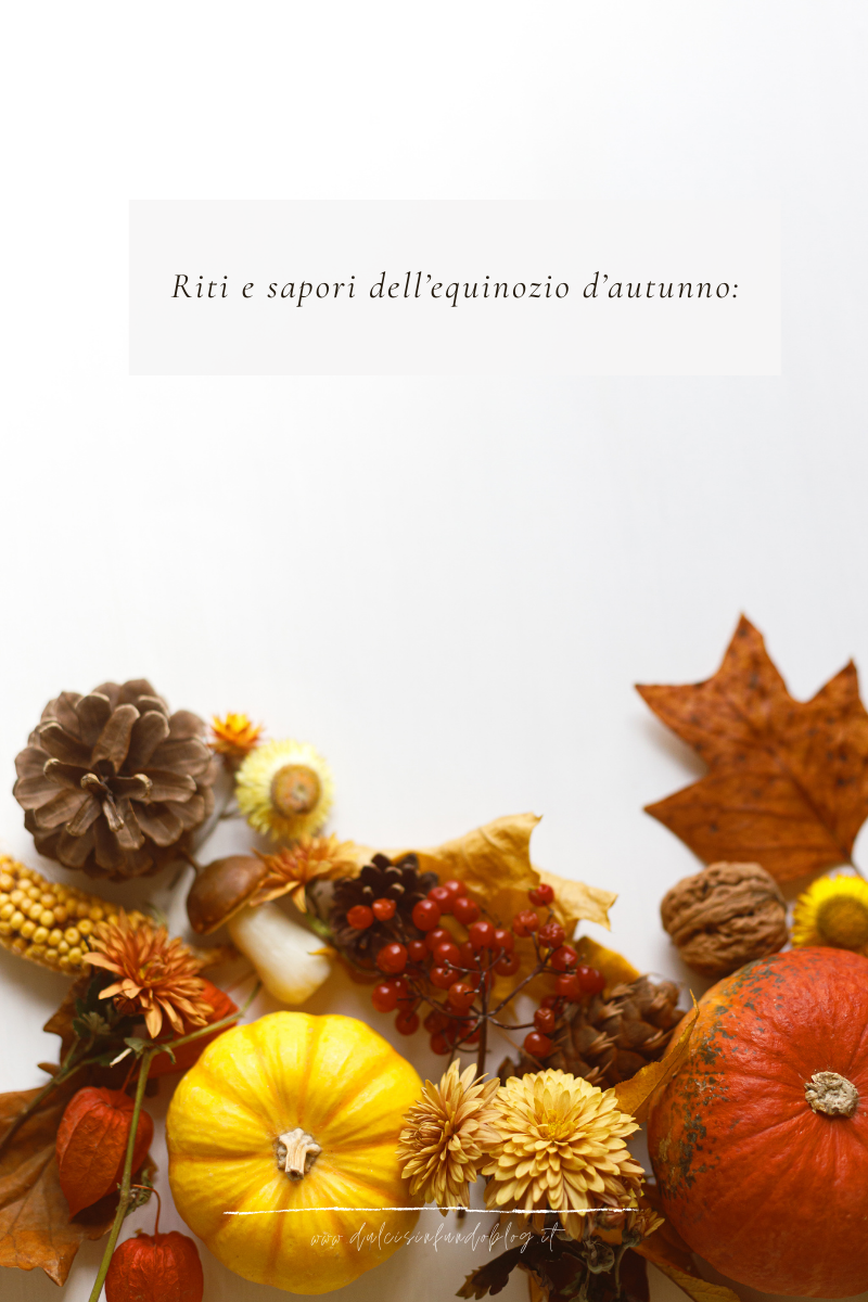 Riti e sapori dell’equinozio d’autunno