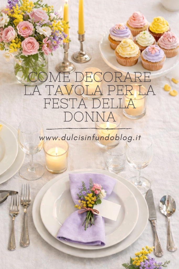 Come decorare la tavola per la Festa della Donna